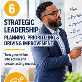 06_Strategic_Leadership_Planning_Prioritizing_Driving_Improvement